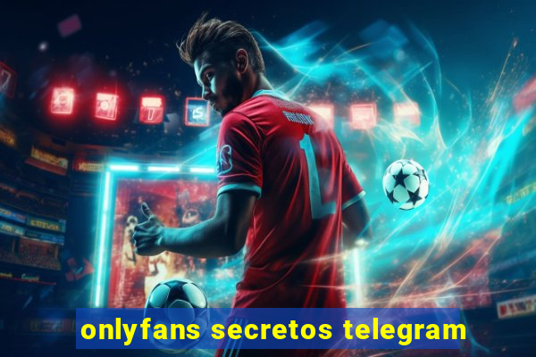 onlyfans secretos telegram